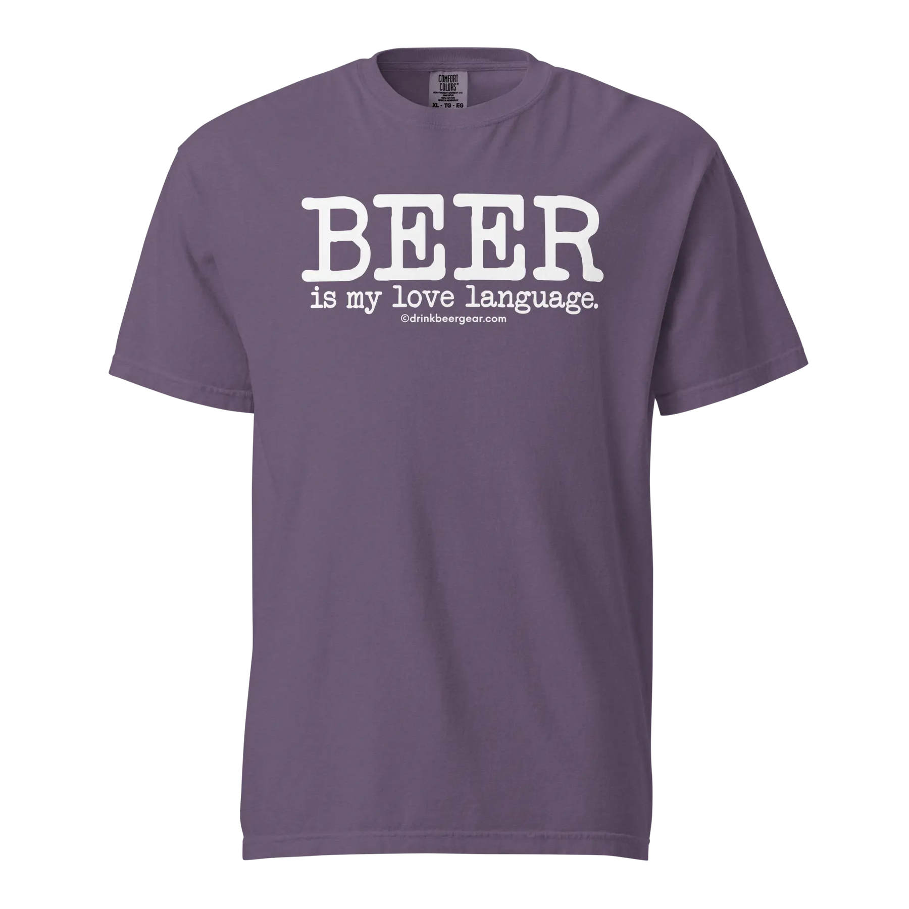 Beer Is My Love Language Tee - COMFORT COLORS BRAND TEE Drink Beer Gear