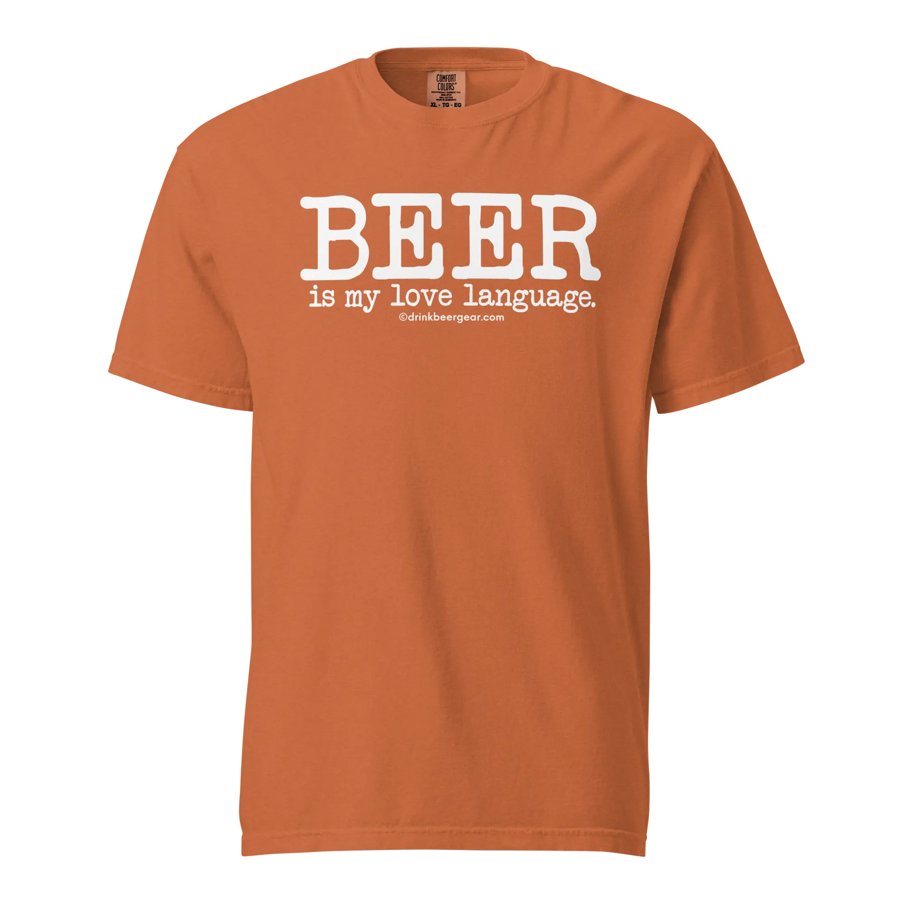 Beer Is My Love Language Tee - COMFORT COLORS BRAND TEE Drink Beer Gear