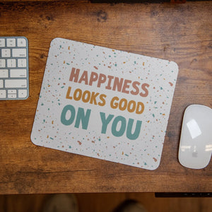 Happiness Looks Good on You - Mouse Pad Still Magnolia