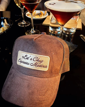 Let's Chug Espresso Martinis - Brown Corduroy Trucker Hat KenzKustomz
