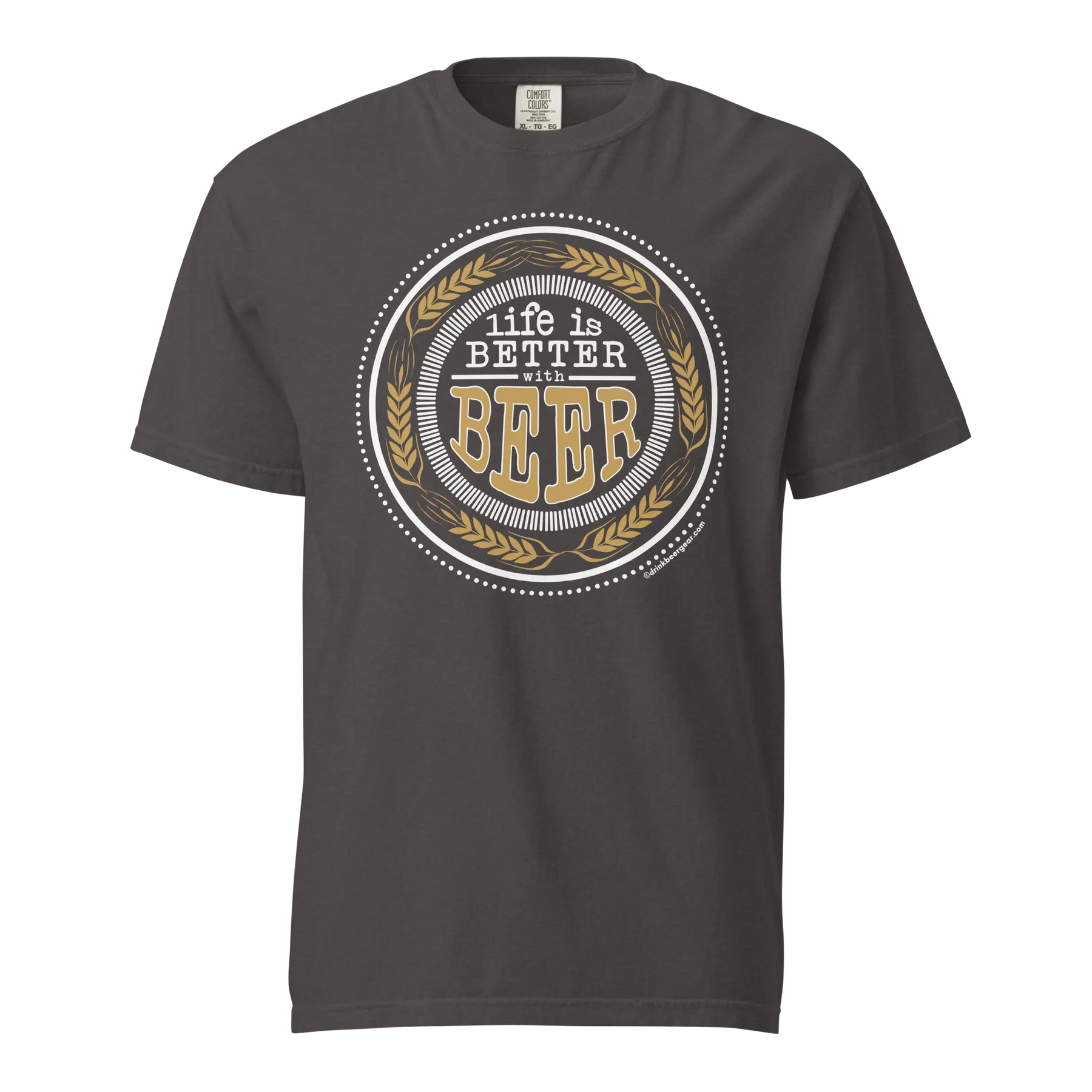 Life Is Better With Beer Tee - COMFORT COLORS BRAND TEE Drink Beer Gear