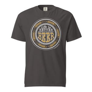 Life Is Better With Beer Tee - COMFORT COLORS BRAND TEE Drink Beer Gear