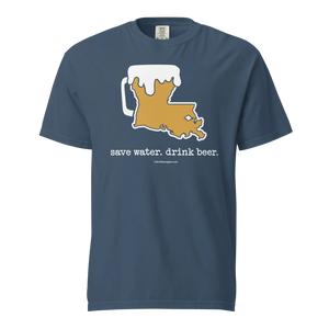 Louisiana Beer Mug Tee - Save Water. Drink Beer. - COMFORT COLORS BRAND TEE Drink Beer Gear