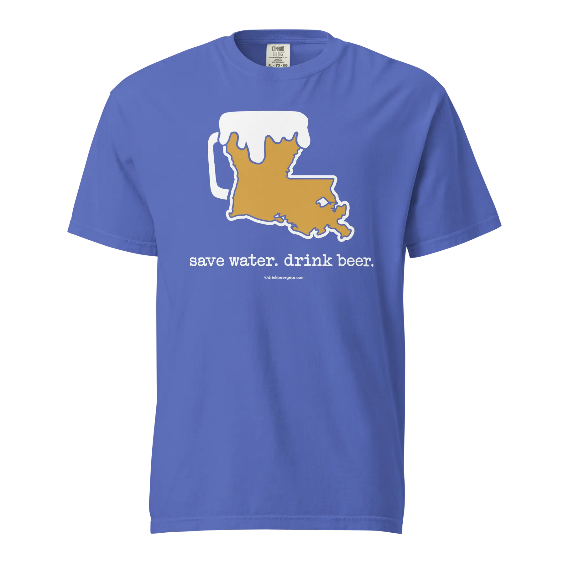 Louisiana Beer Mug Tee - Save Water. Drink Beer. - COMFORT COLORS BRAND TEE Drink Beer Gear