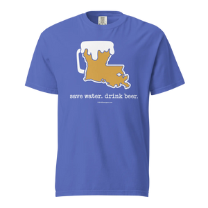 Louisiana Beer Mug Tee - Save Water. Drink Beer. - COMFORT COLORS BRAND TEE Drink Beer Gear