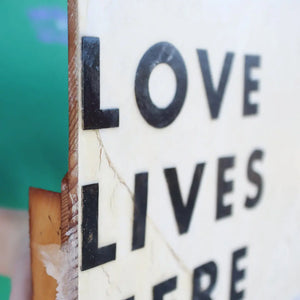 Love Lives Here Artwork Dennehey Design Co.