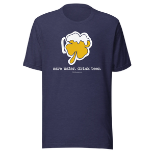 Shamrock Beer Mug Tee - Save Water. Drink Beer. - BELLA+CANVAS BRAND TEE Drink Beer Gear