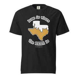 Texas Beer Mug Tee - Home Is Where The Beer Is - COMFORT COLORS BRAND TEE Drink Beer Gear