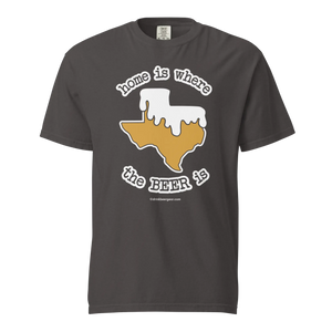 Texas Beer Mug Tee - Home Is Where The Beer Is - COMFORT COLORS BRAND TEE Drink Beer Gear