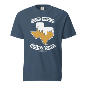 Texas Beer Mug Tee - Save Water. Drink Beer. - COMFORT COLORS BRAND TEE Drink Beer Gear