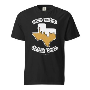 Texas Beer Mug Tee - Save Water. Drink Beer. - COMFORT COLORS BRAND TEE Drink Beer Gear