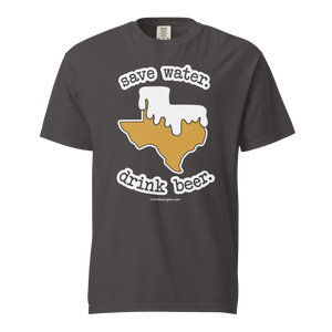 Texas Beer Mug Tee - Save Water. Drink Beer. - COMFORT COLORS BRAND TEE Drink Beer Gear