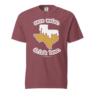 Texas Beer Mug Tee - Save Water. Drink Beer. - COMFORT COLORS BRAND TEE Drink Beer Gear