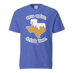 Texas Beer Mug Tee - Save Water. Drink Beer. - COMFORT COLORS BRAND TEE Drink Beer Gear