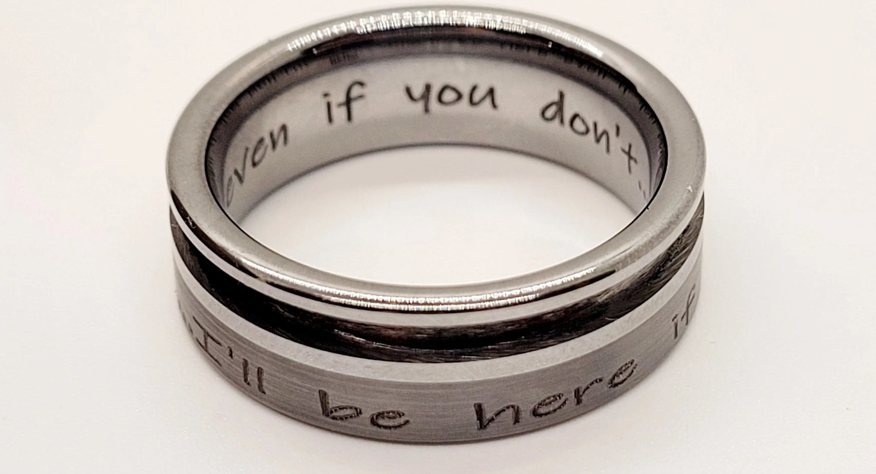 Silver tungsten memorial ring inscribed with 'Even if you don't, I'll be here.'