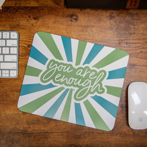 You Are Enough - Mouse Pad Still Magnolia
