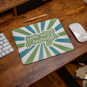 You Are Enough - Mouse Pad Still Magnolia