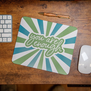 You Are Enough - Mouse Pad Still Magnolia